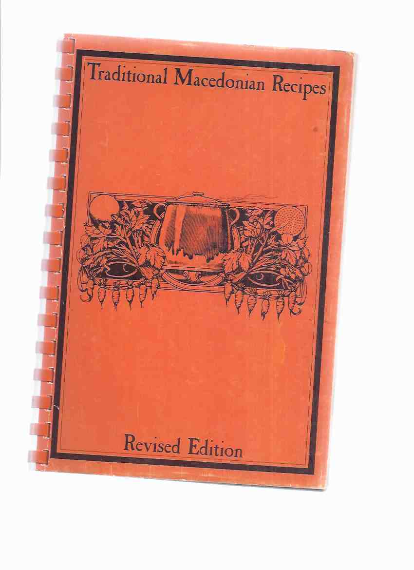 Image for Traditional Macedonian Recipes, The Ladies' Auxiliary "Mara Buneva" of the Macedonian Patriotic Organization, Toronto ( Ontario ) Canada (a complete collection of recipes for beginner & gourmet alike )( Cookbook / Cook Book / Cooking )( Macedonia )