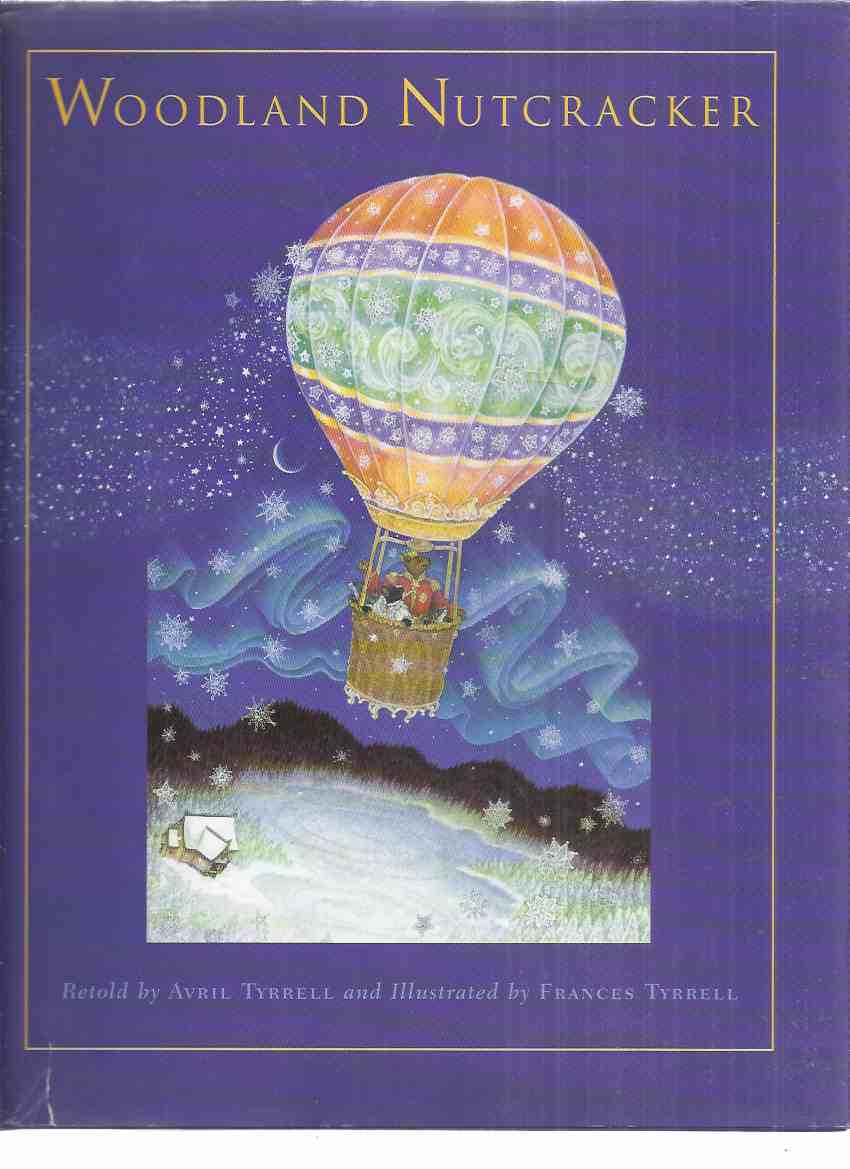 Image for Woodland Nutcracker -Retold By Avril Tyrrell and Illustrated By Frances Tyrrell (with Supplement )