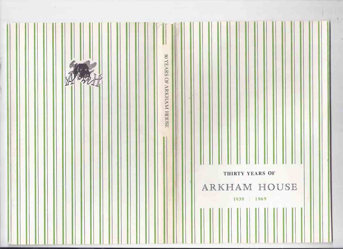 Image for Arkham House:  The First Thirty Years 1939 - 1969 -by August Dertleth ( First 30 Years - Bibliography )