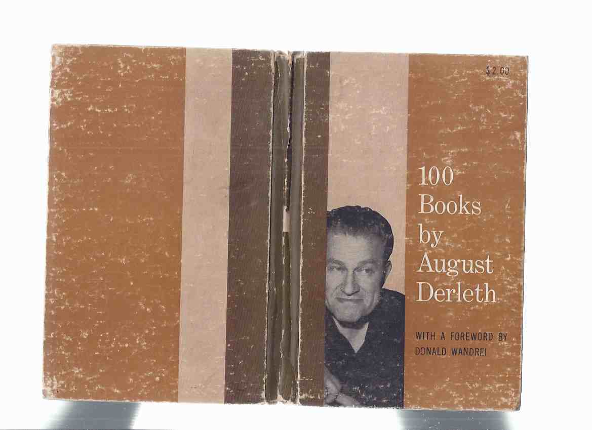 Image for ARKHAM HOUSE:  100 Books By August Derleth -Signed ( Bibliography / Biography / Inc. Published Books; Awaiting Publication; Work in Progress; Recordings; Anthologies; Films; Lectures; etc)( One Hundred )