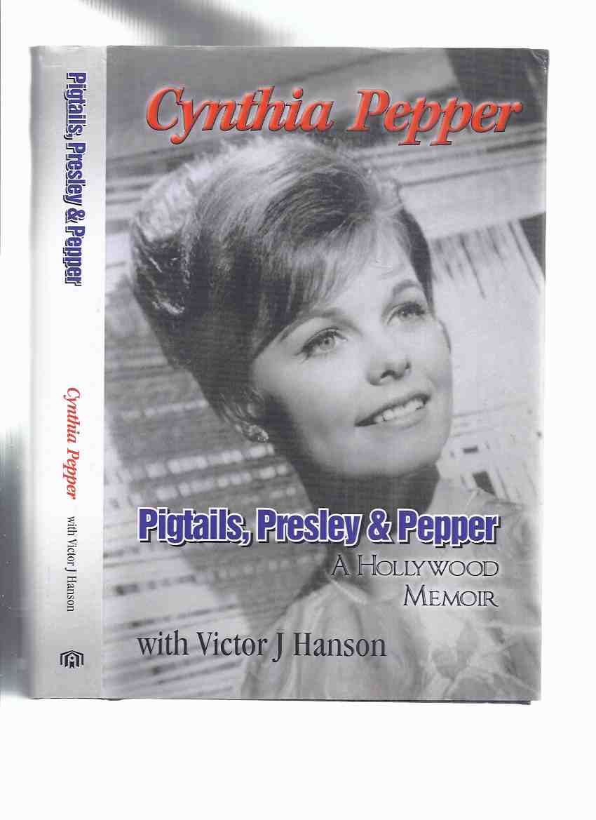 Image for Pigtails, Presley & Pepper:  A Hollywood Memoir -by Cynthia Pepper -a Signed Copy ( Elvis Presley Co-star / My Three Sons / Margie, etc)( Actress Autobiography )