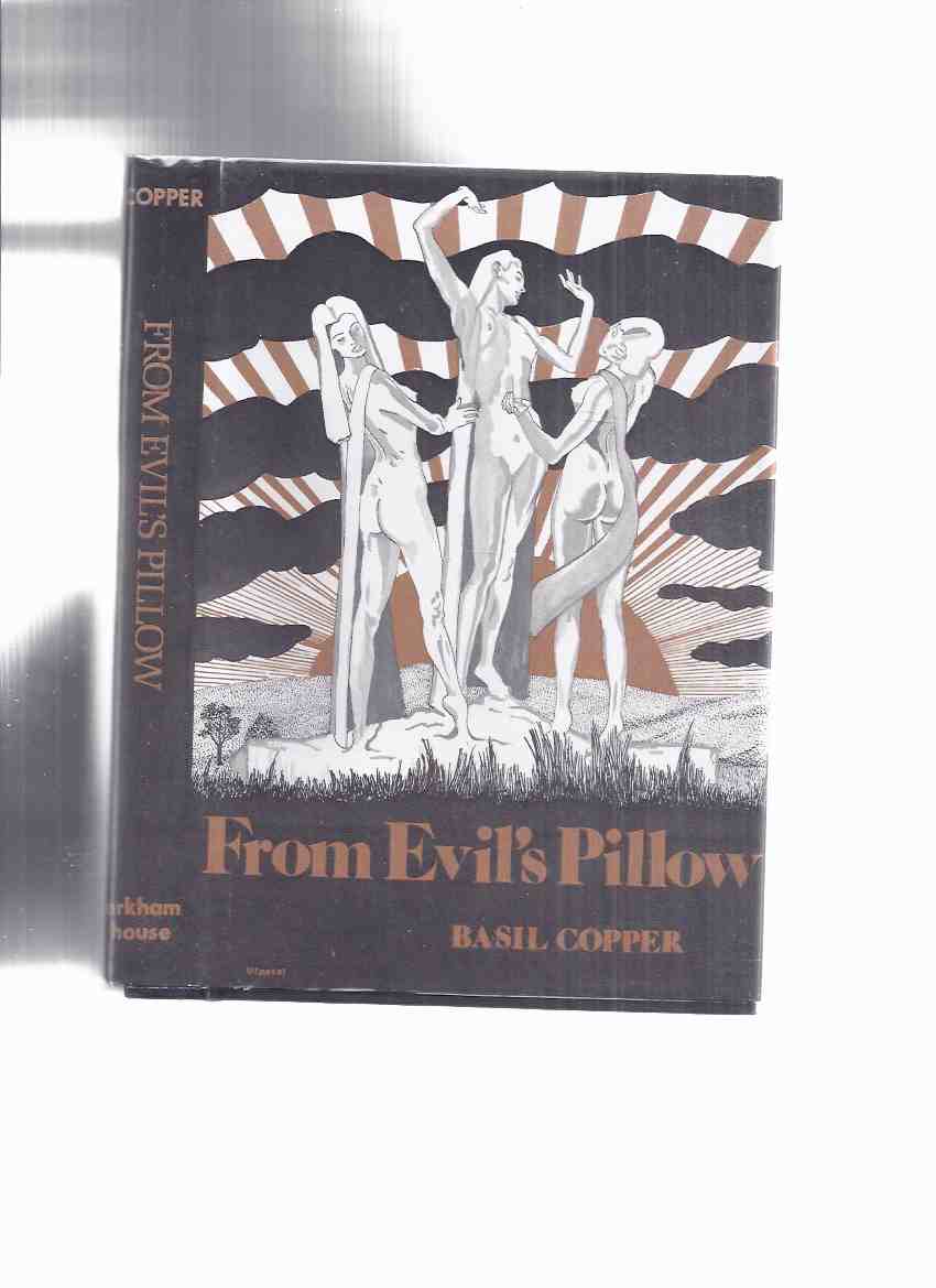 Image for From Evil's Pillow -by Basil Copper -a Signed Copy / ARKHAM HOUSE (includes:  Amber Print; The Grey House; The Gossips; A Very Pleasant Fellow; Charon )