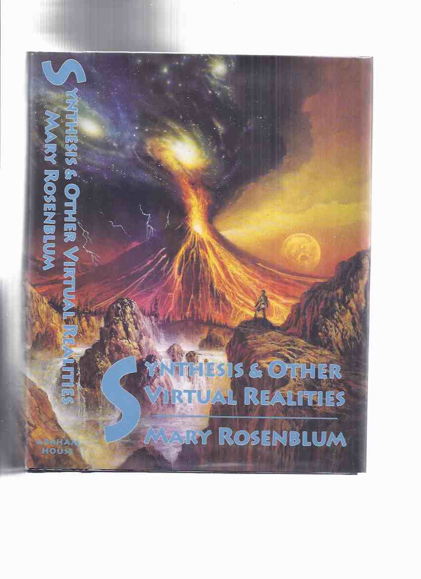 Image for ARKHAM HOUSE: Synthesis & Other Virtual Realitites By Mary Rosenblum -a Signed Copy (also Signed By the Illustrator Elizabeth Lawhead Bourne ) ( Water Bringer; Entrada; Centaur Garden; Second Chance; Bordertown; Flood Tide; Rain Stone; Stairway; etc)