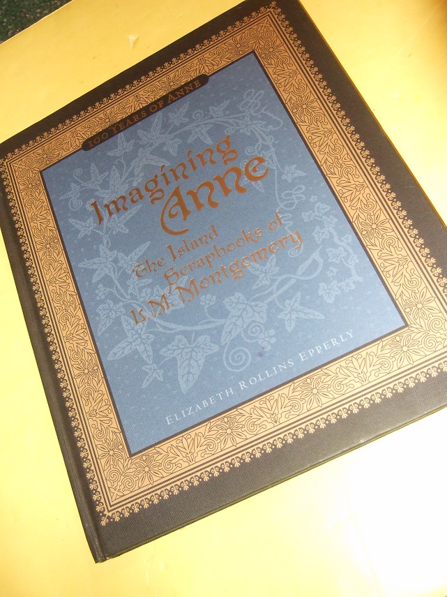 Image for Imagining Anne:  The Island Scrapbooks of L M Montgomery ( Lucy Maud / Green Gables / Prince Edward Island related)( Includes Air Castles By LMM as Joyce Cavendish )( Scrap Books )( Canada Post LMM Stamps included)