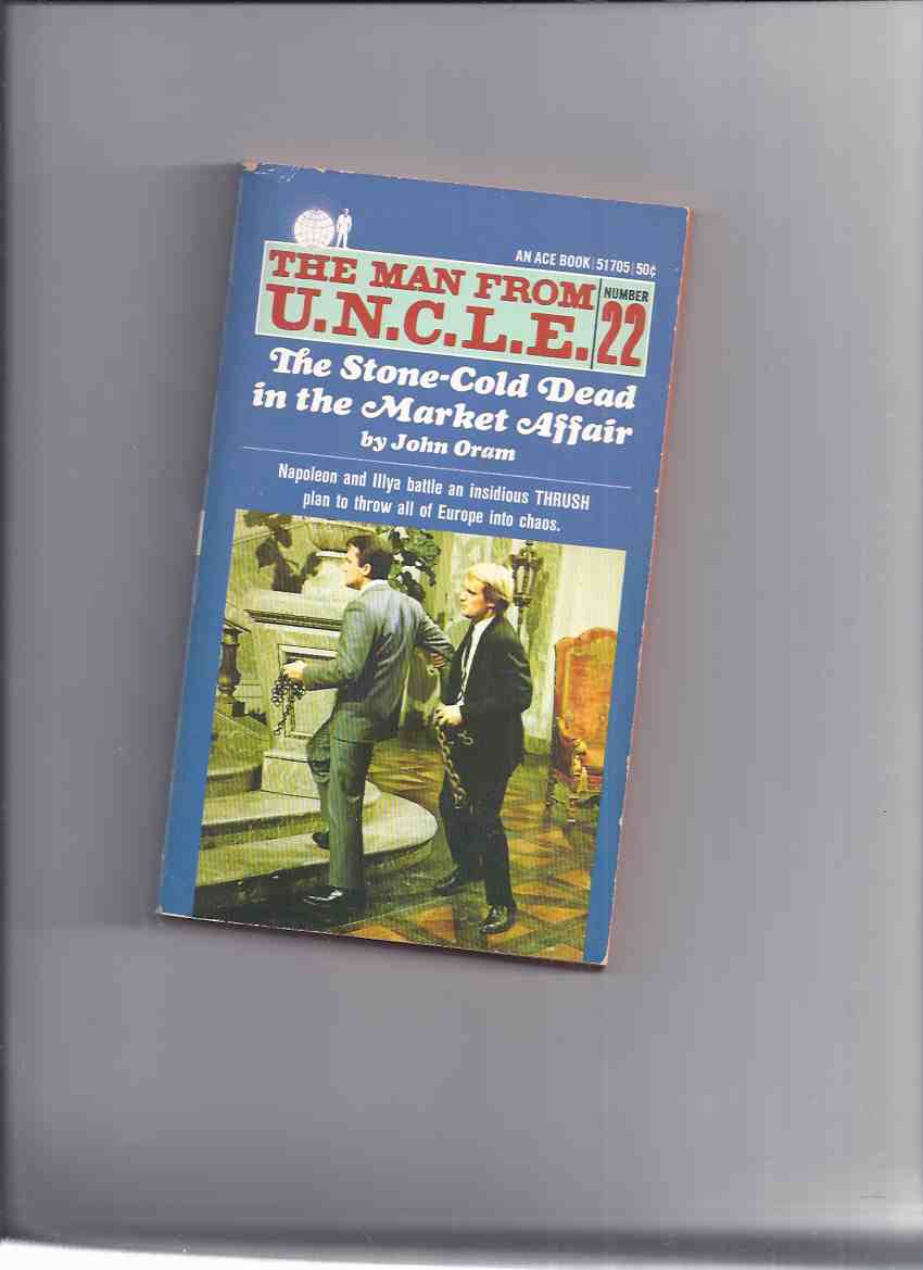 Image for Man from UNCLE; The Stone-Cold Dead in the Market Affair -by John Oram ( U.N.C.L.E. )( Book 22 in the original series)( Volume Twenty-two )