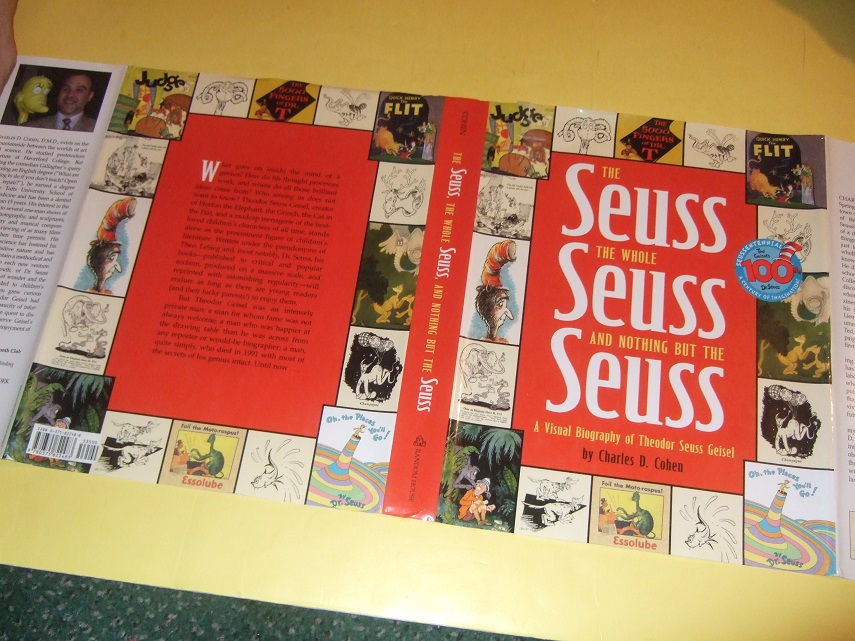 Image for The Seuss, the Whole Seuss, and Nothing But the Seuss:  A Visual Biography of Theodor Seuss Geisel -by Charles D Cohen ( Ted Geisel's 100th Dr Seuss - Seussentennial -a Century of Imagination ) ( Dr Seuss illustrations / Centennial )