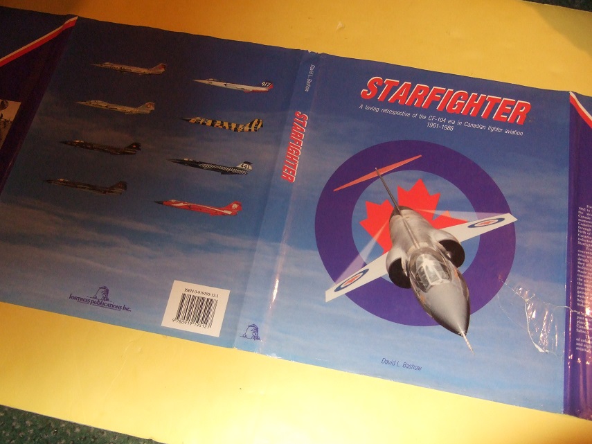 Image for Starfighter:  A loving Retrospective of the CF - 104 Era in Canadian Fighter Aviation 1961 - 1986  ( Canadair C F 104 / CF104 )
