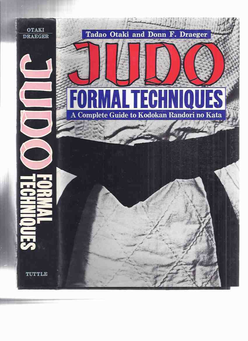 Image for JUDO: Formal Techniques -A Complete Guide to Kodokan Randori No Kata -by Tadao Otaki and Donn F Draeger / Tuttle Books ( 600 Photos / 400 Illustrations ) ( Martial Arts )
