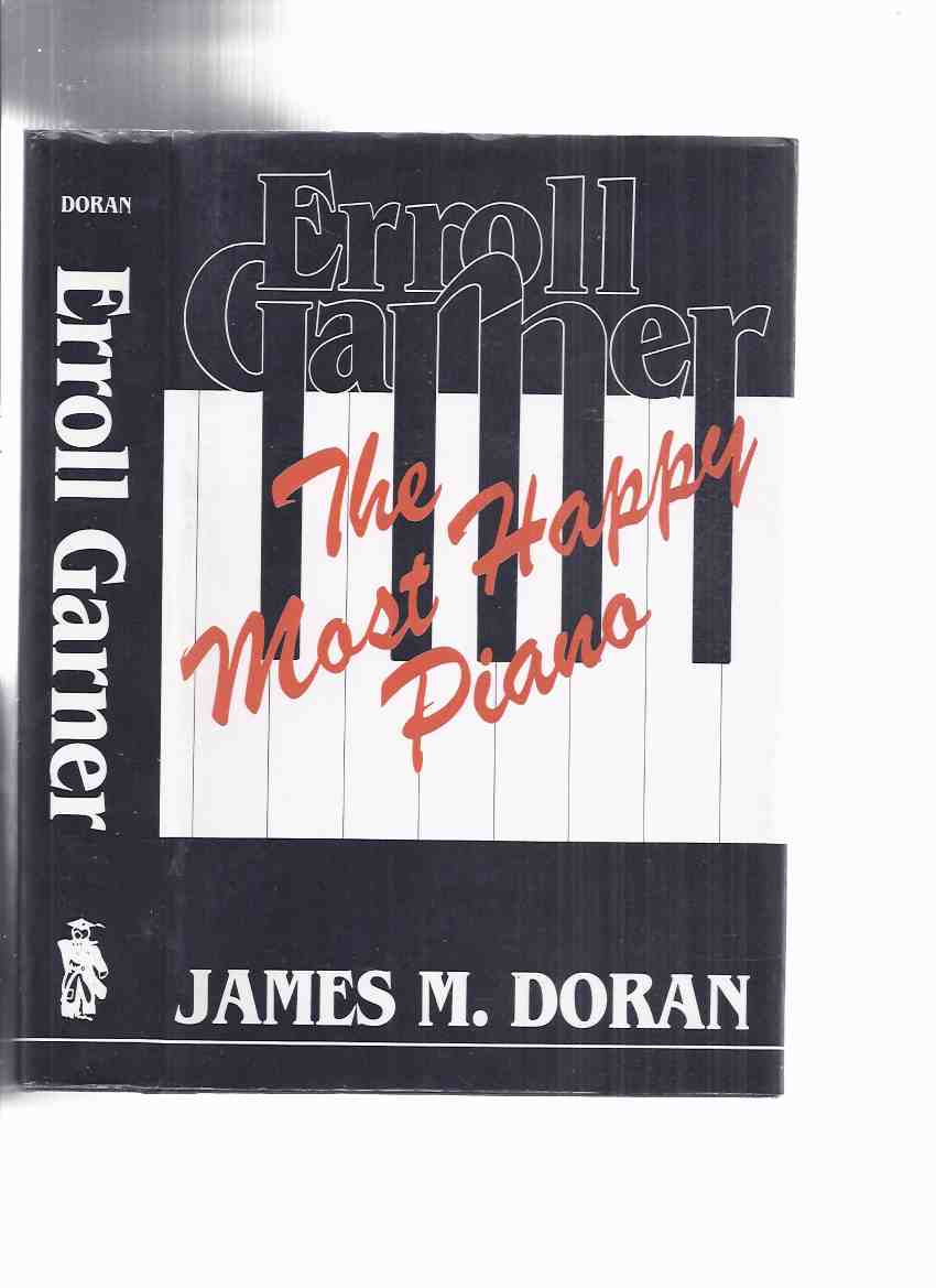 Image for ERROLL GARNER:  The Most Happy Piano -by James M Doran / The Scarecrow Press and the Institute of Jazz Studies, Rutgers University / Studies in Jazz Volume 3