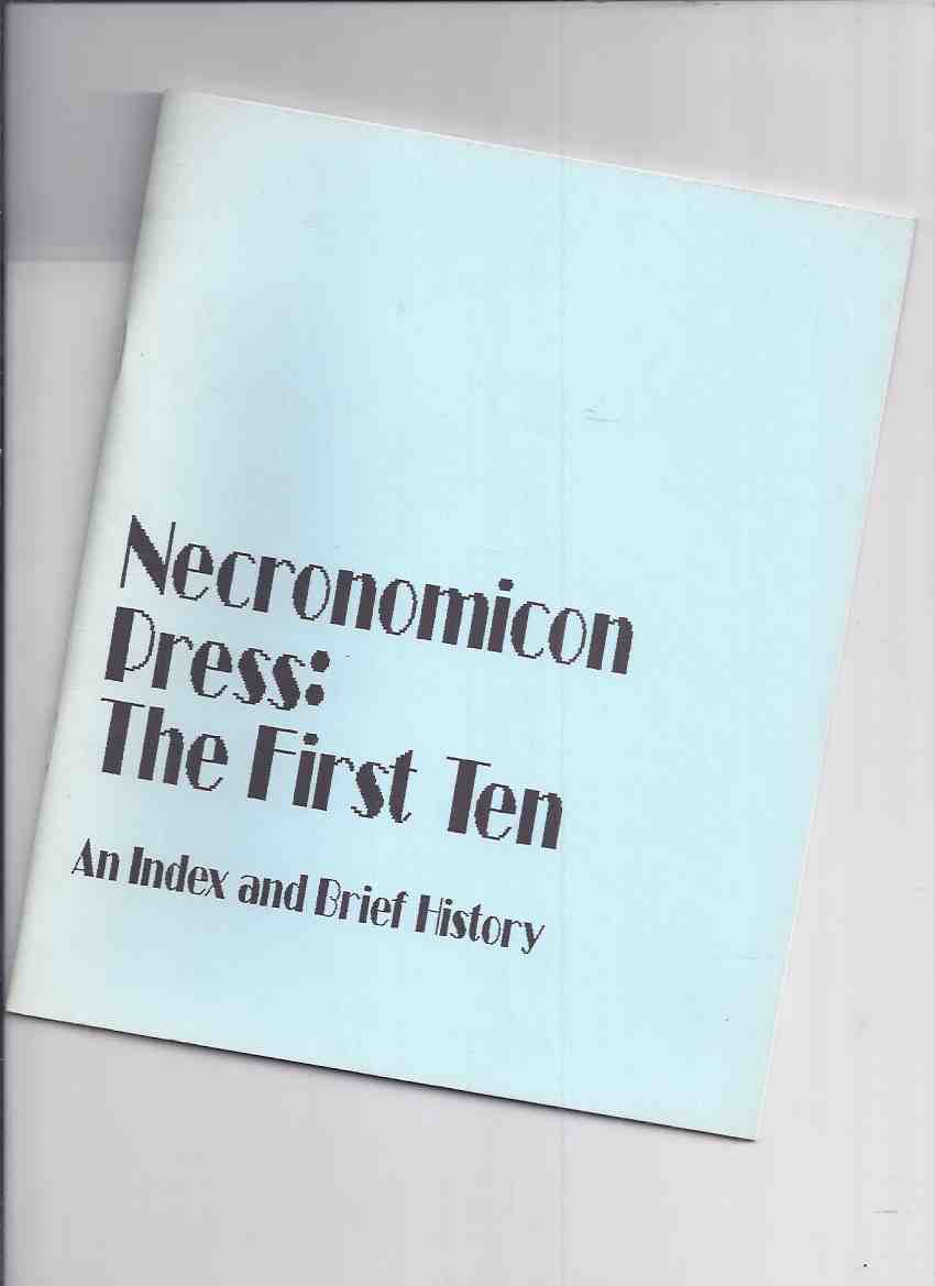 Image for Necronomicon Press:  The First Ten -an Index and Brief History ( 10 Years / Bibliography  )
