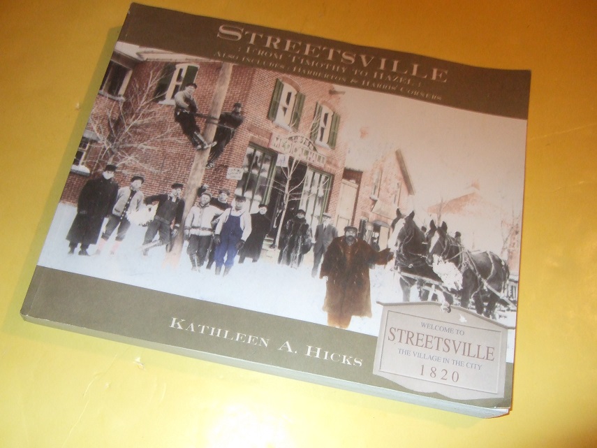 Image for STREETSVILLE:  From Timothy to Hazel, Also Includes Barberton & Harris' Corners / The Mississauga Librar System ( Ontario Local History )