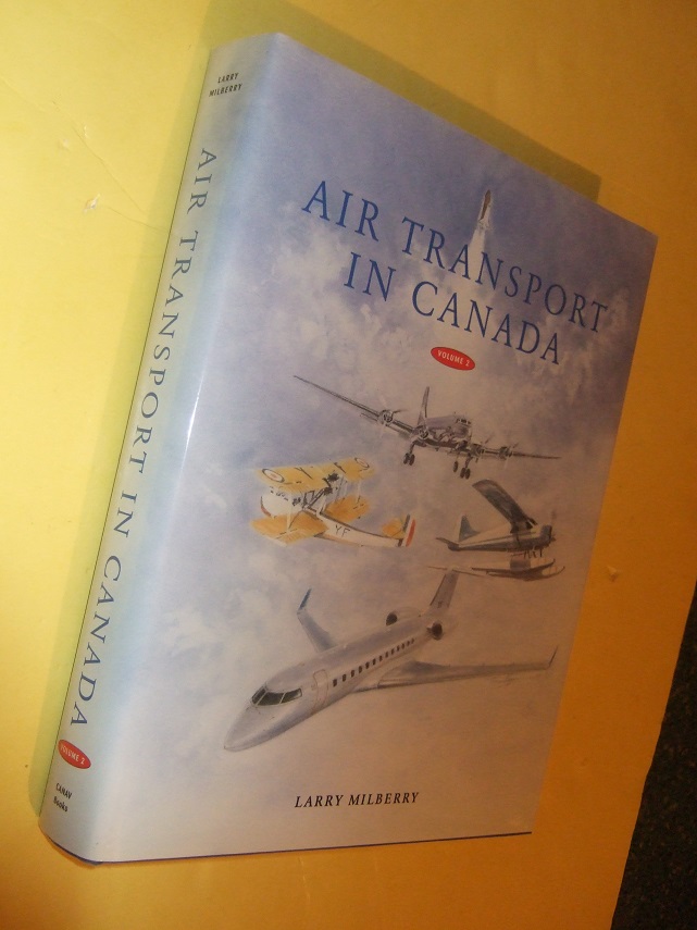 Image for Air Transport in Canada --by Larry Milberry / CANAV Books -Book 2 ( Volume Two )(inc. Turbine Helicopter;A1 Martin; DHC; Al Martin, Aviation Fan; Aviation in the Northwest Territories; SAR and Other Developments, etc)
