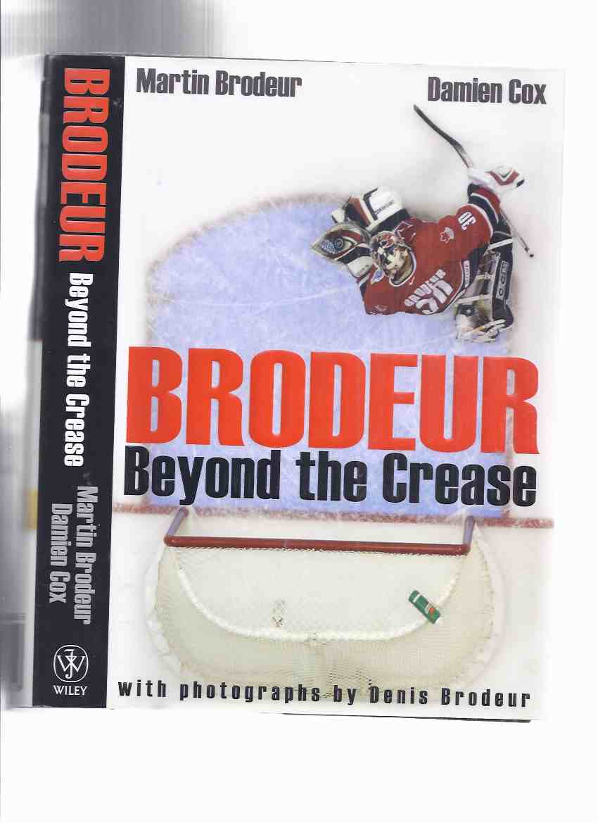 Image for Brodeur:  Beyond the Crease -by Martin Brodeur (signed ) and Damien Cox ( NHL / National Hockey League / New Jersey Devils related / Goalie )