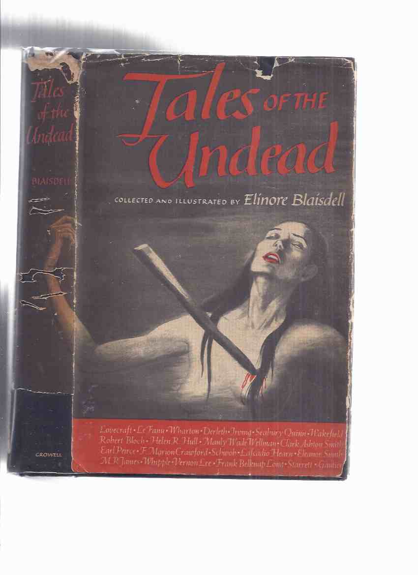 Image for Tales of the Undead: Vampires and Visitants Collected and Illustrated By Elinore Blaisdell ( Carmilla; Feast in Abbey; Amour Dure; Tomb; Seed from Sepulcher; For the Blood Is the Life; Story of Ming-Y; Quick & the Dead; Count Magnus; Room in Tower, etc)