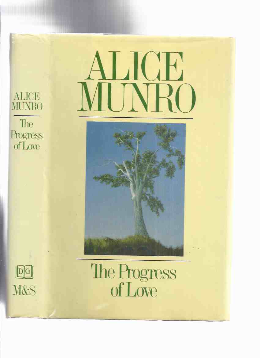 Image for The Progress of Love:  Stories By Alice Munro -a Signed Copy (inc. Lichen; Monsieur Les Deux Chapeaux; Miles City, Montana; Fits; Jesse and Meribeth; Eskimo; A Queer Streak; Circle of Prayer; White Dump; The Moon in the Orange Street Skating Rink )