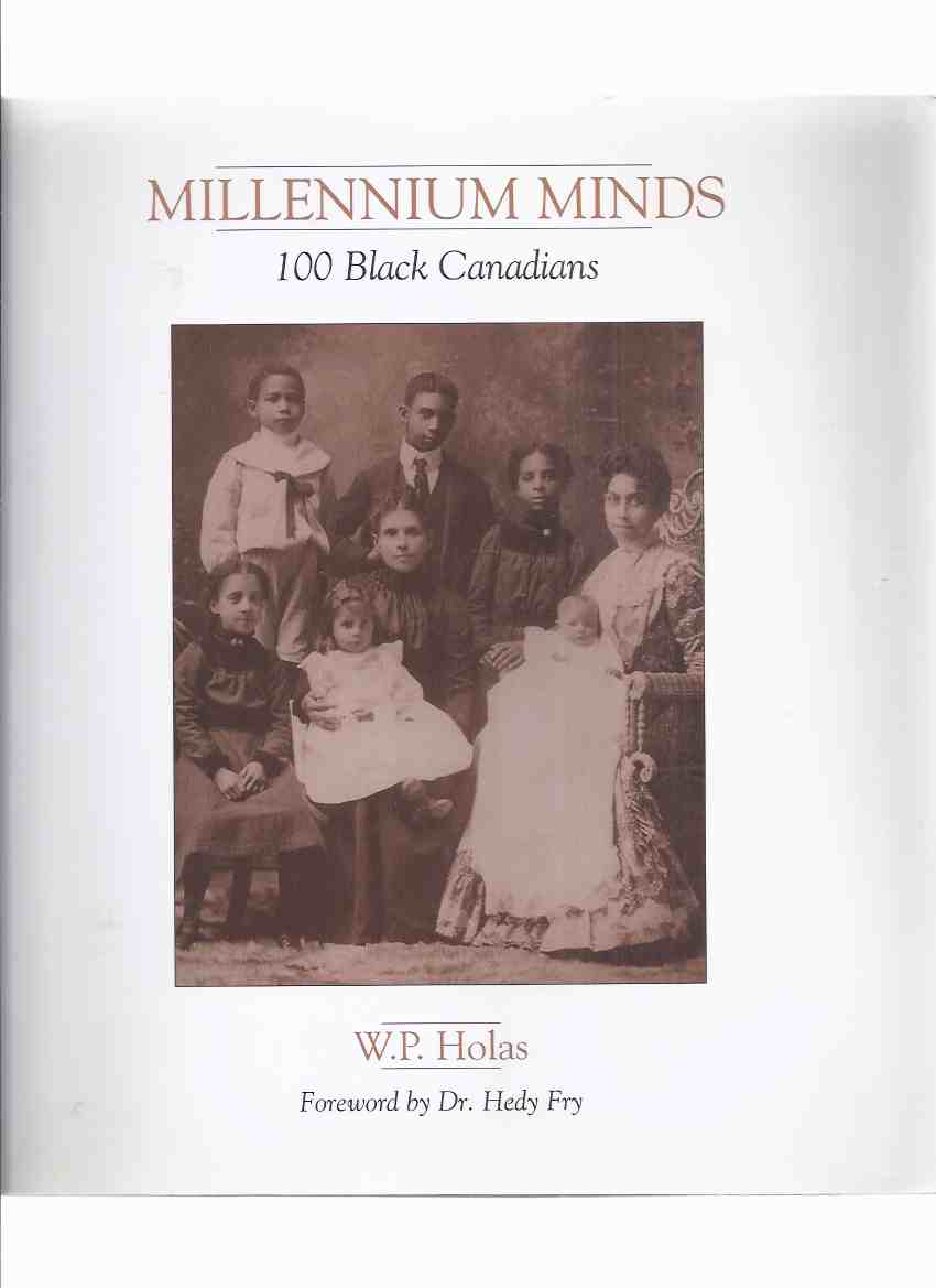 Image for Millennium Minds:  100 Black Canadians -by W P Holas ( One Hundred )( Millenium )