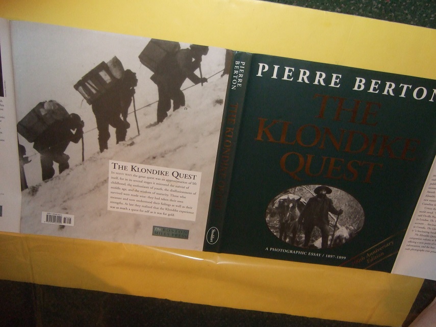 Image for Klondike Quest:  A Photographic Essay 1897 - 1899 -by Pierre Berton -a Signed Copy of The 100th Anniversary Edition ( Yukon Gold Rush )