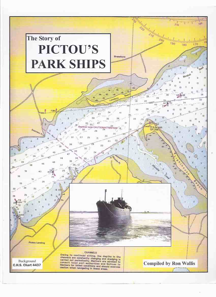 Image for The Story of Pictou's Park Ships -by Ron Wallis -a Signed Copy ( Pictou, Nova Scotia / Shipyards / Canadian Wartime Shipbuilding Program / Canada's Merchant Navy / WWII / World War Two )