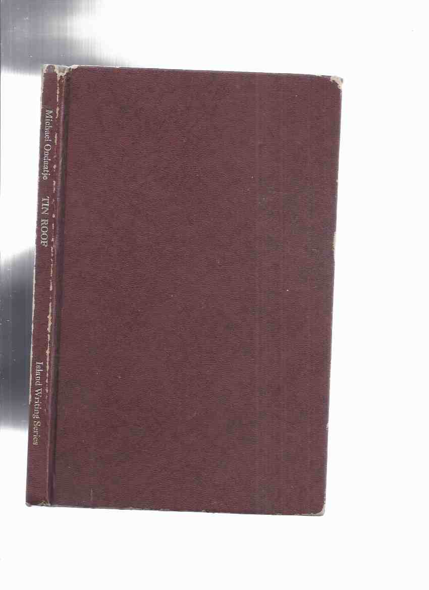 Image for Tin Roof:  Michael Ondaatje ( # 41 of 50 SIGNED hardcover Copies)( later collected in: Secular Love and The Cinnamon Peeler )