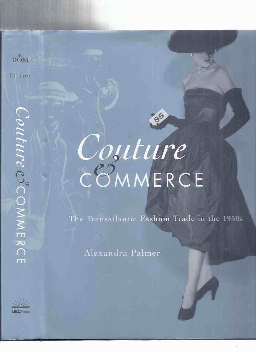 Image for Couture & Commerce: The Transatlantic Fashion Trade in the 1950s / a ROM Publication in ARTS & Archaeology - Royal Ontario Museum  ( 1950's )( Clothing / Social History / Haute Couture )