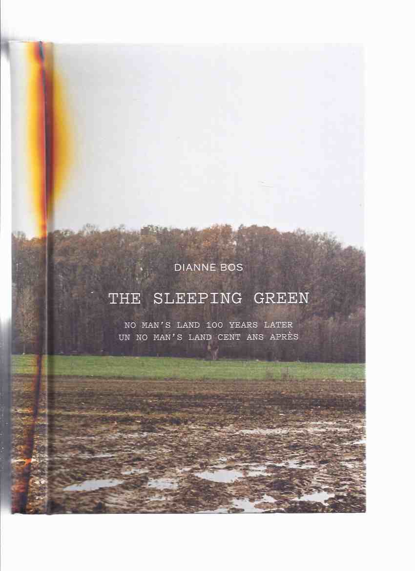 Image for The Sleeping Green:  No Man's Land 100 Years Later / Un No Man's Land Cent Ans Apres ( WWi / World War One / Frontline / Trench War  )(inc. Fields, in Flanders 2014 / Les Champs, Dans Les Flandres 2014; Mapping Cultural Memory / Cartographier La Memoire )