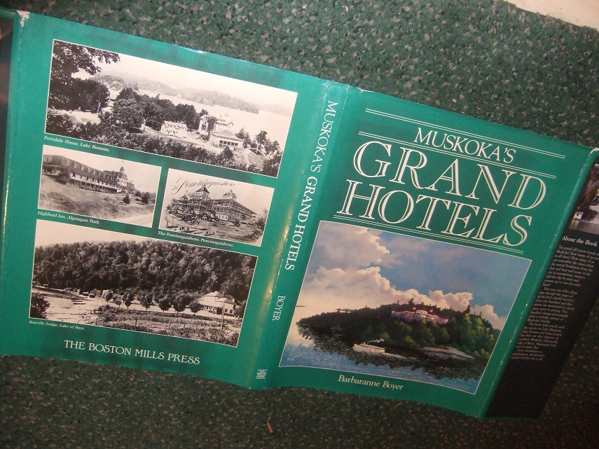 Image for Muskoka's Grand Hotels / Boston Mills Book ( Ontario Local History / Cottage Country )( Bigwin Inn, Beaumaris,  Lake Rosseau, Lake Joseph, Lake Muskoka Resorts etc)