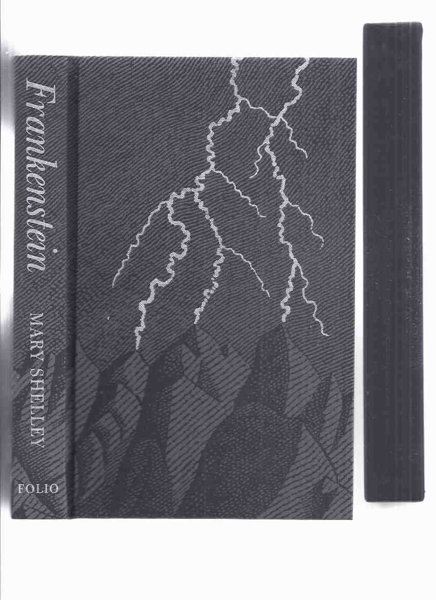 FOLIO SOCIETY: Frankenstein, or The Modern Prometheus -by Mary Shelley (includes Shelley's 1831 Introduction / Introduction By Miranda Seymour )( Illustrations - Illustrated By Harry Brockway )