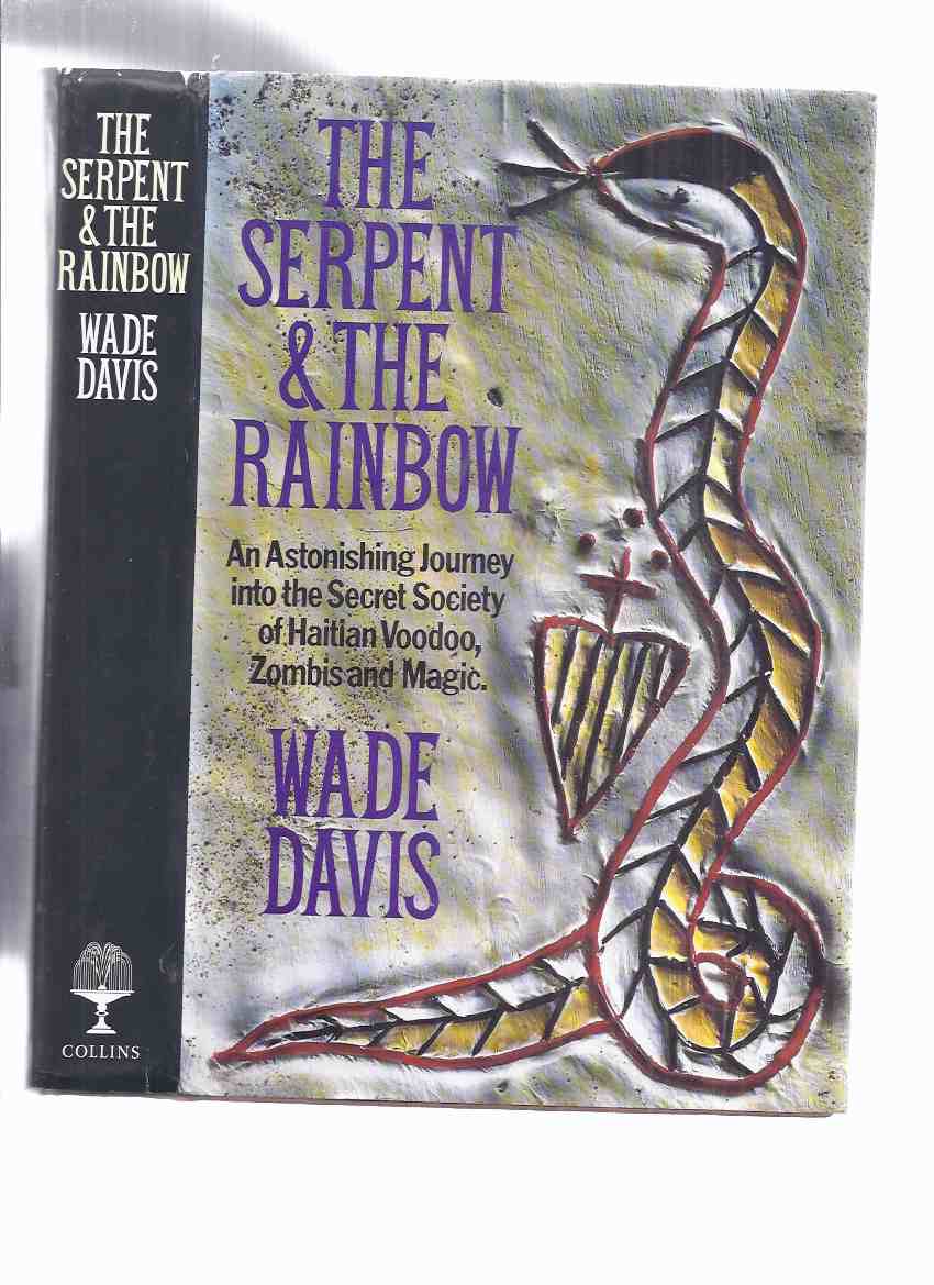(SIGNED) The Serpent and the Rainbow: An Astonishing Journey Into the secret Society of Haitian Voodoo, Zombis and Magic ( Zombies / Zombie / Haiti / Caribbean Vooddism )